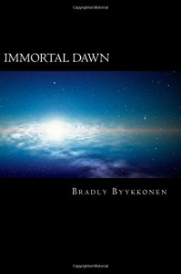 Immortal Dawn by Bradly Byykkonen