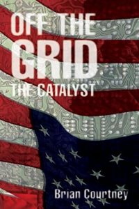 Off the Grid: The Catalyst by Brian Courtney
