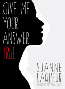 Give Me Your Answer True by Suanne Laqueur 