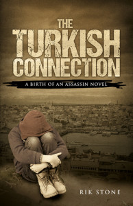 The Turkish Connection: A Birth of an Assassin Novel by Rik Stone