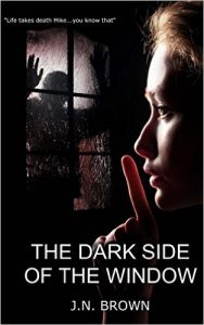 The Dark Side of the Window by J.N. Brown