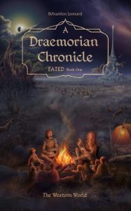 A Draemorian Chronicle: The Western World (Fated Book 1) by Sebastien Leonard