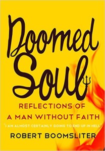 Doomed Soul: Reflections of a Man Without Faith by Robert Boomsliter