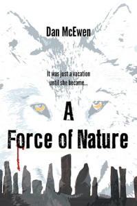 A Force of Nature by Dan McEwen