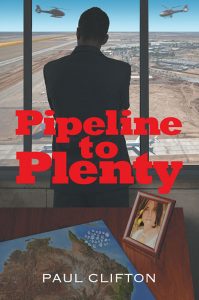 Pipeline to Plenty by Paul Clifton