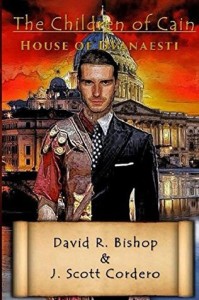 The Children of Cain: House of Dvanaesti by David R. Bishop & J. Scott Cordero