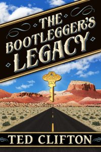 The Bootlegger's Legacy by Ted Clifton