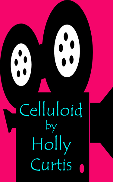 Celluloid by Holly Curtis