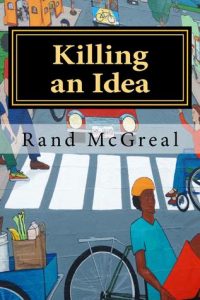 Killing an Idea: Exhuming Say’ Law (Lost Volume 2) by Rand McGreal