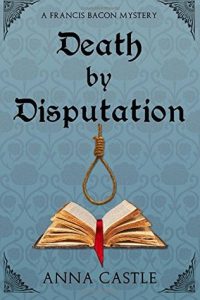 Review: Death by Disputation by Anna Castle 5 stars