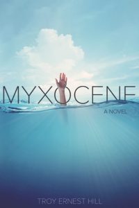 Myxocene by Troy Ernest Hill