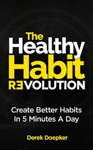 The Healthy Habit Revolution by Derek Doepker