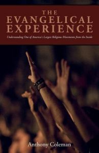 The Evangelical Experience by Anthony Coleman
