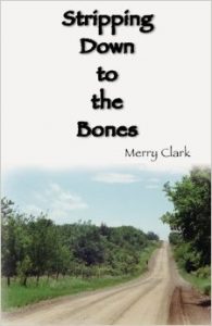 Stripping Down to the Bones by Merry Clark