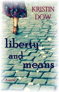 Liberty and Means by Kristin Dow
