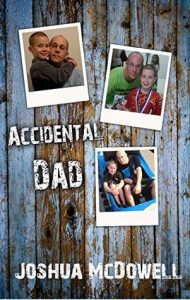 Accidental Dad by Joshua McDowell 