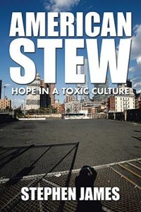 American Stew: Hope in a Toxic Culture