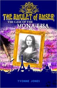 The Case of the Mona Lisa (The Amulet of Amser Book 1) by Yvonne Jones