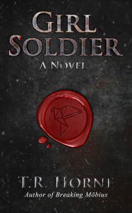 Girl Soldier by T. R. Horne 