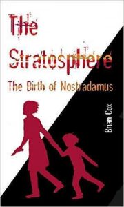 The Stratosphere: The Birth of Nostradamus by Brian Cox