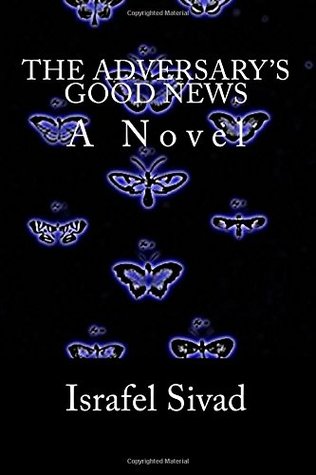 The Adversary's Good News by Israfel Sivad