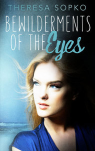 Bewilderments of the Eyes by Theresa Sopko