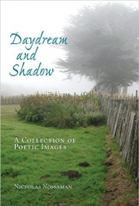 Daydream and Shadow: A Collection of Poetic Images by Nicholas Nossaman