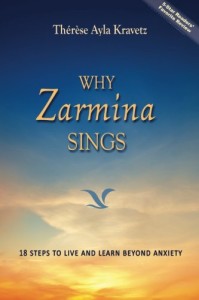 Why Zarmina Sings: 18 Steps to Live and Learn Beyond Anxiety