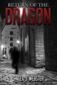 Return of the Dragon by Alex J. Webster