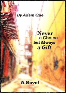 Never A Choice But Always A Gift by Adam Que 