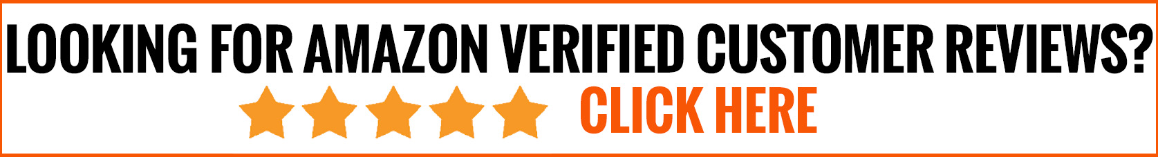 Looking for Amazon Verified Customer Reviews? Click Here!