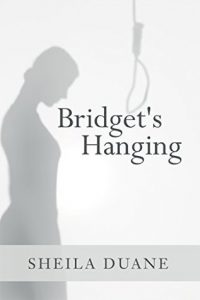 Bridget’s Hanging by Sheila Duane