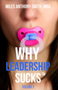Why Leadership Sucks Vol. 2 by Miles Anthony Smith