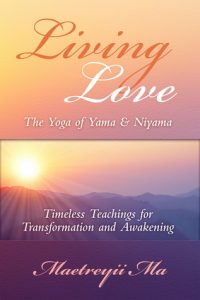 Living Love: The Yoga of Yama & Niyama