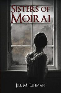 Sisters of Moirai by Jill Lehman