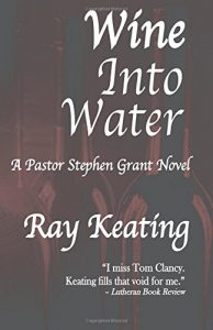 Wine Into Water: A Pastor Stephen Grant Novel