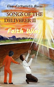 Songs of the Deliverer II: Faith Wins