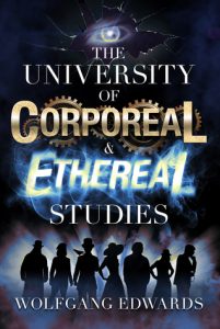  The University of Corporeal and Ethereal Studies