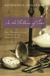 In the Fullness of Time by Katherine P. Stillerman