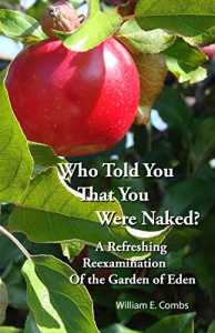 Who Told You That You Were Naked?: A Refreshing Reexamination of the Garden of Eden