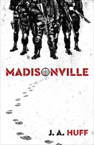Madisonville by J.A. Huff