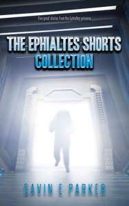 The Ephialtes Shorts Collection by Gavin E. Parker