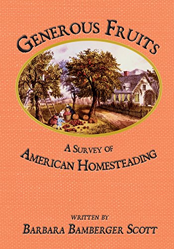 Generous Fruits: A Survey of American Homesteading