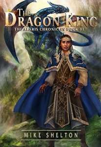 The Dragon King (The Alaris Chronicles Book 3) 
