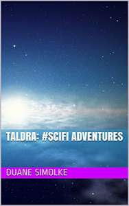 Taldra: #SciFi Adventures by Duane Simolke