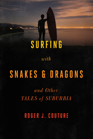 Surfing with Snakes and Dragons by Roger Couture