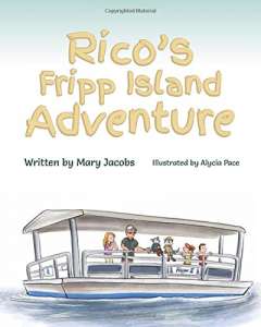 Rico’s Fripp Island Adventure by Mary Jacobs
