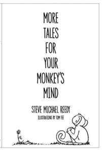 More Tales for Your Monkey's Mind