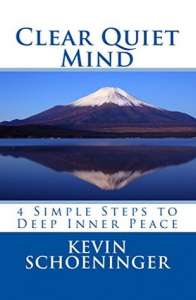 Clear Quiet Mind: Four Simple Steps to Deep Inner Peace