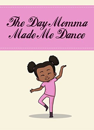 The Day Momma Made Me Dance